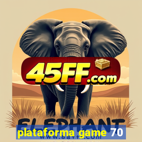 plataforma game 70